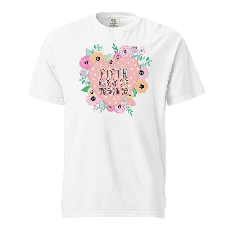 \"Fifth Grade Teacher Floral Heart T-Shirt | Pretty in Pastel